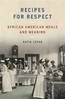 Rezepte für Respekt: Afroamerikanische Mahlzeiten und ihre Bedeutung - Recipes for Respect: African American Meals and Meaning