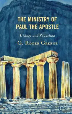 Das Wirken des Apostels Paulus: Geschichte und Redaktion - The Ministry of Paul the Apostle: History and Redaction