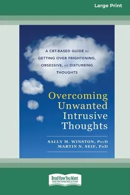Überwindung unerwünschter aufdringlicher Gedanken (16pt Large Print Edition) - Overcoming Unwanted Intrusive Thoughts (16pt Large Print Edition)
