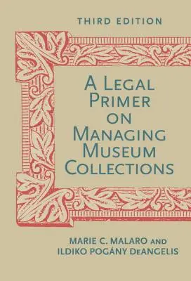 Eine rechtliche Fibel zur Verwaltung von Museumssammlungen - A Legal Primer on Managing Museum Collections