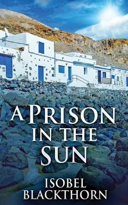 Ein Gefängnis in der Sonne - A Prison In The Sun