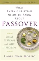 Was jeder Christ über Pessach wissen muss: Was es bedeutet und warum es wichtig ist - What Every Christian Needs to Know about Passover: What It Means and Why It Matters