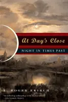 Am Ende des Tages: Die Nacht in vergangenen Zeiten - At Day's Close: Night in Times Past