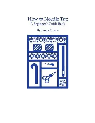 Wie man nadelt: Eine Anleitung für Anfänger - How to Needle Tat: A Beginner's Guide Book