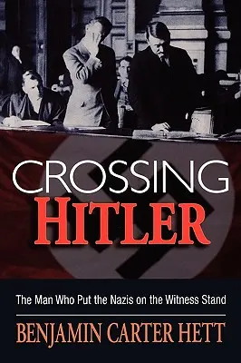 Kreuzung mit Hitler: Der Mann, der die Nazis in den Zeugenstand rief - Crossing Hitler: The Man Who Put the Nazis on the Witness Stand