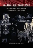 Unser Wissen teilen: Die Tlingit und ihre Küstennachbarn - Sharing Our Knowledge: The Tlingit and Their Coastal Neighbors