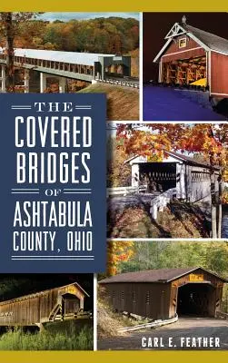Die überdachten Brücken von Ashtabula County, Ohio - The Covered Bridges of Ashtabula County, Ohio