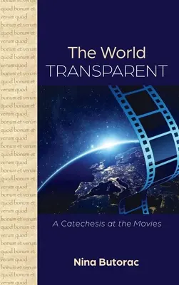 Die transparente Welt: Eine Katechese im Kino - The World Transparent: A Catechesis at the Movies