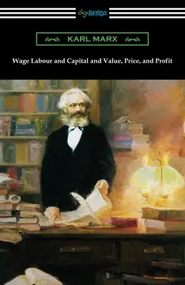 Lohnarbeit und Kapital und Wert, Preis und Profit - Wage Labour and Capital and Value, Price, and Profit