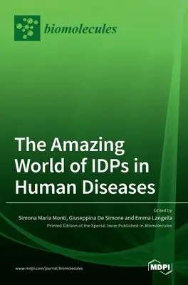 Die erstaunliche Welt der IDPs bei menschlichen Krankheiten - The Amazing World of IDPs in Human Diseases