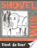 Schaufel-Penner: Comix aus dem archäologischen Feldleben - Shovel Bum: Comix of Archaeological Field Life