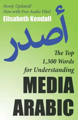 Die 1.300 wichtigsten Wörter zum Verständnis der Medien Arabisch - The Top 1,300 Words for Understanding Media Arabic