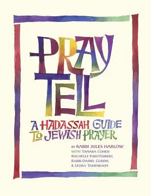 Pray Tell: Ein Hadassah-Leitfaden zum jüdischen Gebet - Pray Tell: A Hadassah Guide to Jewish Prayer