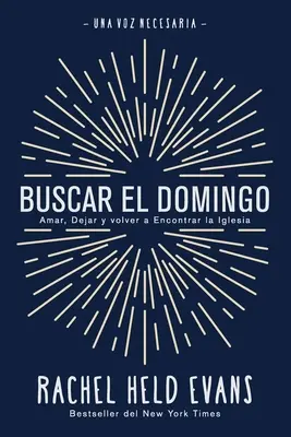 Buscar el Domingo: Amar, Dejar y volver a Encontrar la Iglesia