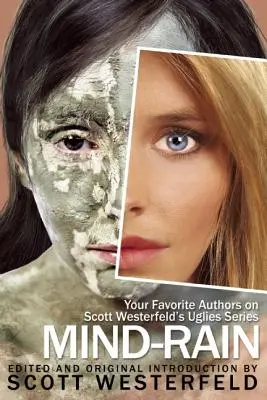 Mind-Rain: Ihre Lieblingsautoren über Scott Westerfelds Uglies-Serie - Mind-Rain: Your Favorite Authors on Scott Westerfeld's Uglies Series