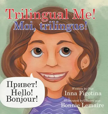 Dreisprachiges Ich! Moi, trilingue! - Trilingual Me! Moi, trilingue!