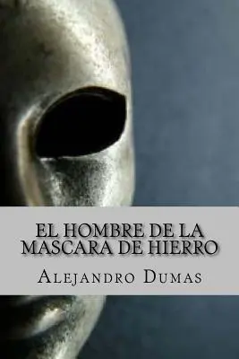 El Hombre de la Mascara de Hierro (Spanische Ausgabe) - El Hombre de la Mascara de Hierro (Spanish Edition)