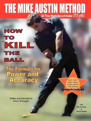 Wie man den Ball KILLt: Die Formel für Kraft und Treffsicherheit - How to KILL The Ball: The Formula for Power and Accuracy