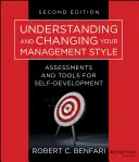 Den eigenen Managementstil verstehen und verändern: Einschätzungen und Werkzeuge für die Selbstentfaltung - Understanding and Changing Your Management Style: Assessments and Tools for Self-Development