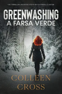 Greenwashing: A Farsa Verde: uma aventura de suspense e mistrio com a investigadora Katerina Carter