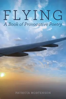 Fliegen: Ein Buch voller provokanter Poesie - Flying: A Book of Provocative Poetry