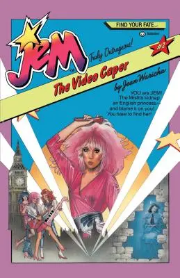 Jem #2: Der Video-Kapern: Du bist Jem! Die Außenseiter entführen eine englische Prinzessin - und schieben es auf dich! Du musst sie finden! - Jem #2: The Video Caper: You Are Jem! the Misfits Kidnap an English Princess -- And Blame It on You! You Have to Find Her!