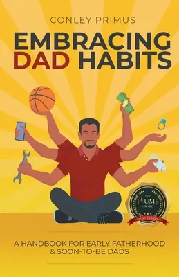 Väterliche Gewohnheiten umarmen: Ein Handbuch für junge Väter und werdende Väter - Embracing Dad Habits: A Handbook for Early Fatherhood & Soon-To-Be-Dads