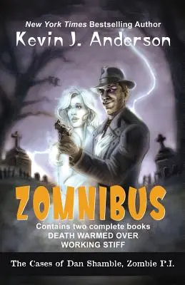 Dan Shamble, Zombie P.I. ZOMNIBUS: Enthält die kompletten Bücher DEATH WARMED OVER und WORKING STIFF - Dan Shamble, Zombie P.I. ZOMNIBUS: Contains the complete books DEATH WARMED OVER and WORKING STIFF