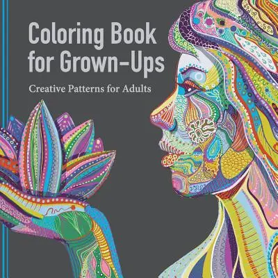 Malbuch für Erwachsene: Kreative Muster für Erwachsene - Coloring Book for Grown Ups: Creative Patterns for Adults