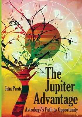 Der Jupiter-Vorteil, der Weg der Astrologie zum Erfolg - The Jupiter Advantage, Astrology's Path to Opportunity