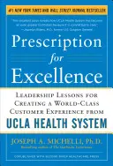 Rezept für Exzellenz: Leadership Lessons für die Schaffung eines erstklassigen Kundenerlebnisses vom UCLA Health System - Prescription for Excellence: Leadership Lessons for Creating a World-Class Customer Experience from UCLA Health System