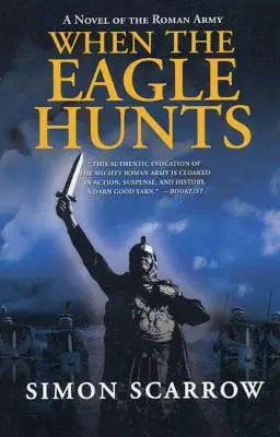 Wenn der Adler jagt: Ein Roman über die römische Armee - When the Eagle Hunts: A Novel of the Roman Army