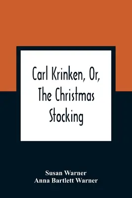 Carl Krinken, oder: Der Weihnachtsstrumpf - Carl Krinken, Or, The Christmas Stocking