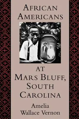 Afroamerikaner in Mars Bluff, South Carolina - African Americans at Mars Bluff, South Carolina