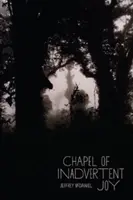 Kapelle der ungewollten Freude - Chapel of Inadvertent Joy