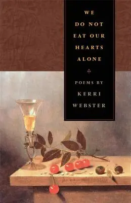 Wir essen unser Herz nicht allein: Gedichte - We Do Not Eat Our Hearts Alone: Poems