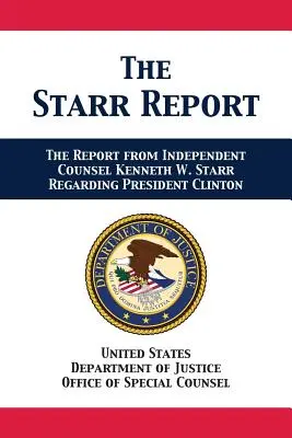 Der Starr-Bericht: Empfehlung des unabhängigen Anwalts Kenneth W. Starr in Bezug auf Präsident Clinton - The Starr Report: Referral from Independent Counsel Kenneth W. Starr Regarding President Clinton