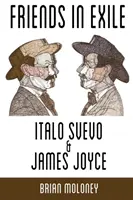 Freunde im Exil: Italo Svevo und James Joyce - Friends in Exile: Italo Svevo & James Joyce