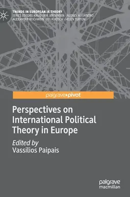 Perspektiven der internationalen politischen Theorie in Europa - Perspectives on International Political Theory in Europe