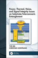 Fragen zu Leistung, Wärme, Rauschen und Signalintegrität bei der Verschränkung von Substraten und Verbindungen - Power, Thermal, Noise, and Signal Integrity Issues on Substrate/Interconnects Entanglement