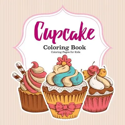 Cupcake-Malbuch - Cupcake Coloring Book