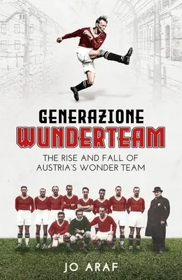 Generazione Wunderteam: Aufstieg und Fall von Österreichs Wunderteam - Generazione Wunderteam: The Rise and Fall of Austria's Wonder Team