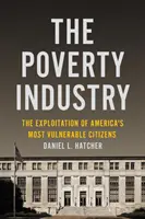 Die Armutsindustrie: Die Ausbeutung der schwächsten Bürger Amerikas - The Poverty Industry: The Exploitation of America's Most Vulnerable Citizens