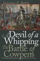 Teuflische Schläge: Die Schlacht von Cowpens - Devil of a Whipping: The Battle of Cowpens