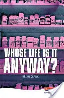 Wessen Leben ist es eigentlich? - Whose Life is it Anyway?