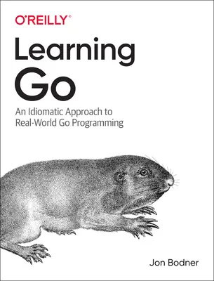 Go lernen: Eine idiomatische Annäherung an die Go-Programmierung in der realen Welt - Learning Go: An Idiomatic Approach to Real-World Go Programming