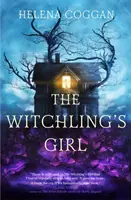 Witchling's Girl - Ein stimmungsvoller, wunderschön geschriebener Jugendroman über Magie, Selbstaufopferung und die Suche eines Mädchens nach dem, was sie wirklich ist - Witchling's Girl - An atmospheric, beautifully written YA novel about magic, self-sacrifice and one girl's search for who she really is