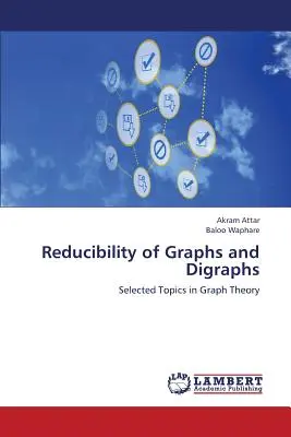 Reduzibilität von Graphen und Digraphen - Reducibility of Graphs and Digraphs