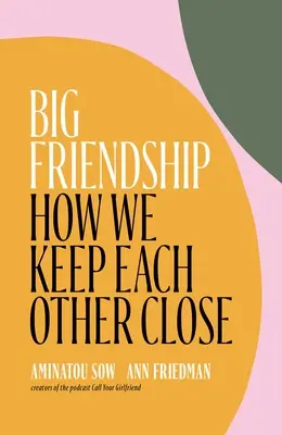 Große Freundschaft: Wie wir uns gegenseitig nahe bleiben - Big Friendship: How We Keep Each Other Close