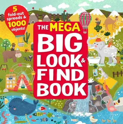 Das Mega Big Look & Find Buch: 5 ausklappbare Seiten und 1000 Objekte! - The Mega Big Look & Find Book: 5 Fold-Out Spreads & 1000 Objects!